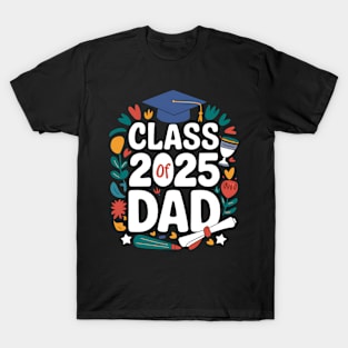 Dad Senior 2025 Proud Dad Of A Class Of 2025 Graduate Father T-Shirt